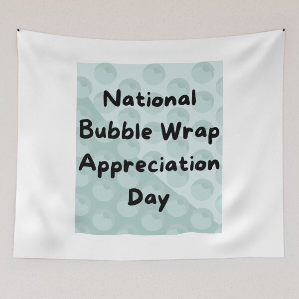 Item preview, Bubble Wrap Appreciation Day designed and sold by Simo0455.