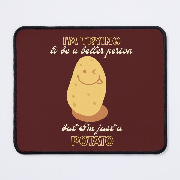 Item preview, Im trying to be a better person but im just a potato designed and sold by Colorfulman.