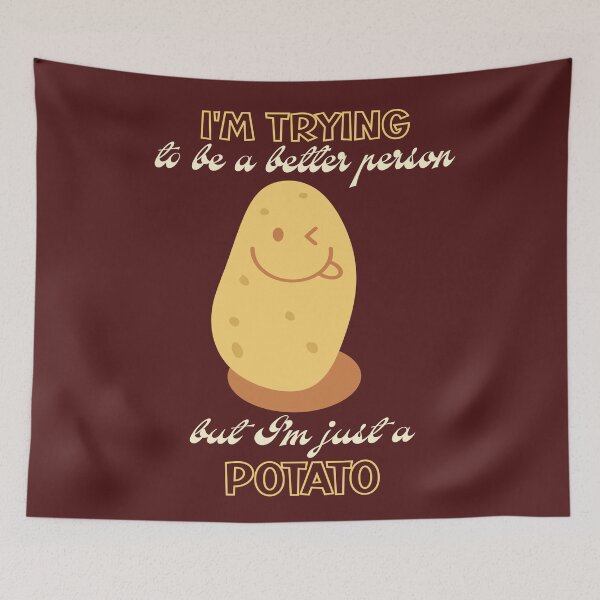 Item preview, Im trying to be a better person but im just a potato designed and sold by Colorfulman.