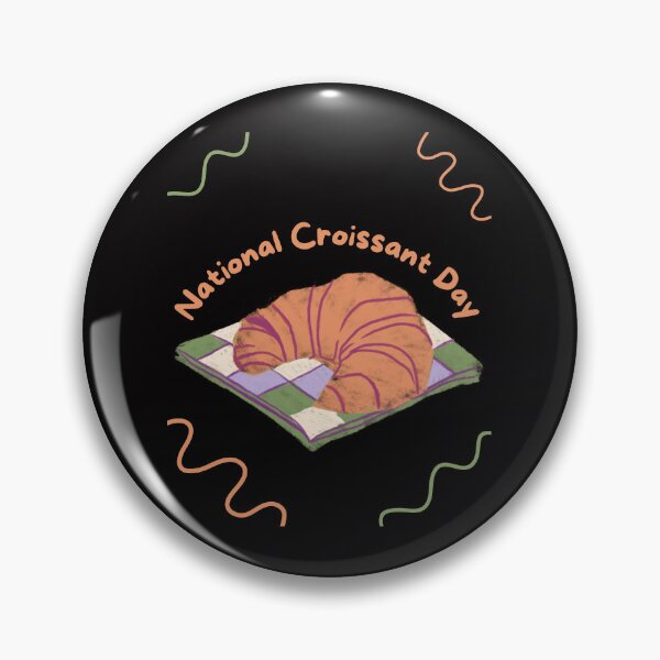 Item preview, National Croissant Day  designed and sold by Simo0455.
