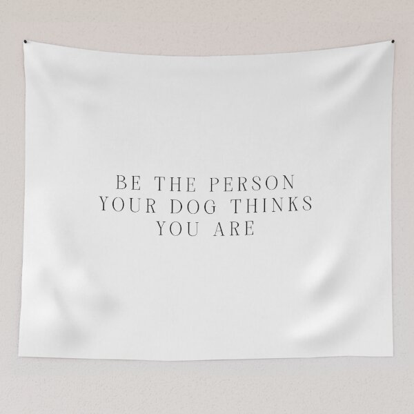 Item preview, Be the Person your Dog thinks you Are - Funny Meme designed and sold by Jesticker.