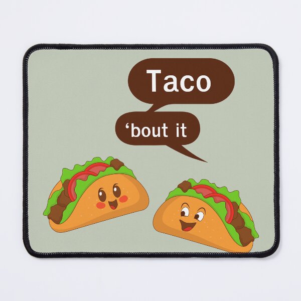 Item preview, Taco bout it (Talk about it). designed and sold by PS-ARTSHOP.