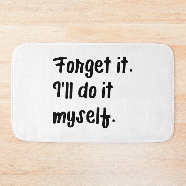 Item preview, Forget it. I'll do it myself. designed and sold by digitalwolf1.
