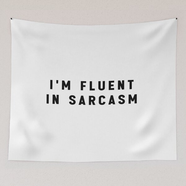 Item preview, I'm Fluent In Sarcasm Funny Memes designed and sold by Jesticker.