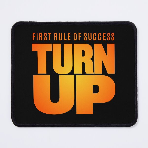 Item preview, First rule of success - turn up. v.3 designed and sold by x1brett.