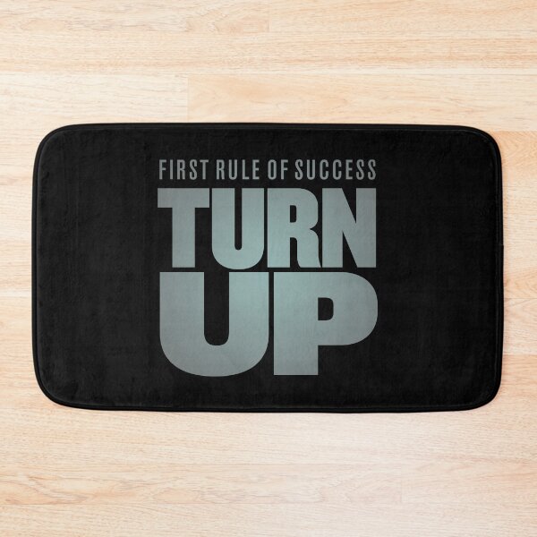 Item preview, First rule of success - turn up. v.4 designed and sold by x1brett.