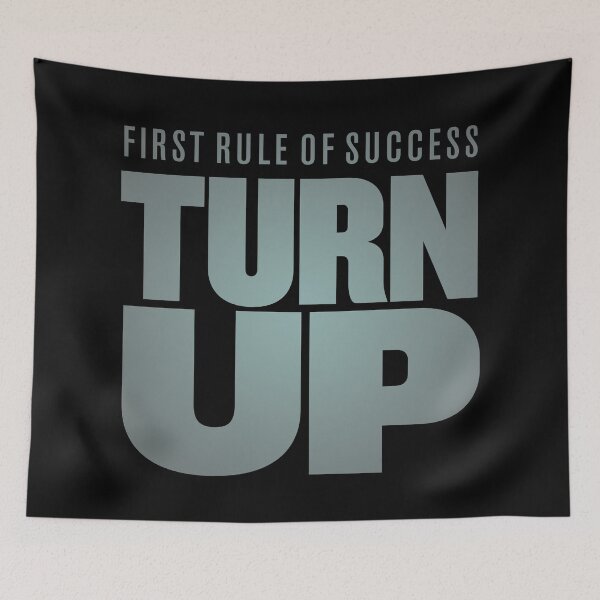 Item preview, First rule of success - turn up. v.4 designed and sold by x1brett.