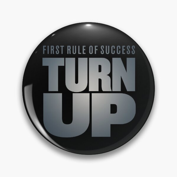 Item preview, First rule of success - turn up. v.5 designed and sold by x1brett.