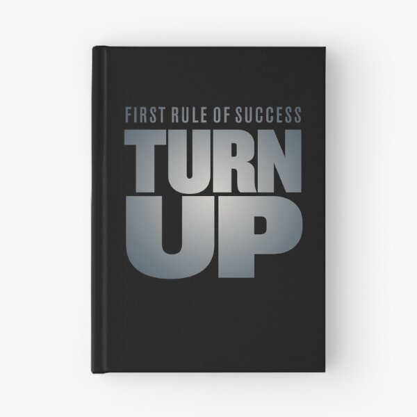 Item preview, First rule of success - turn up. v.5 designed and sold by x1brett.