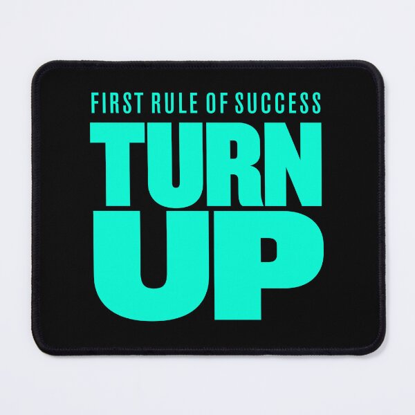 Item preview, First rule of success - turn up. v.7 designed and sold by x1brett.