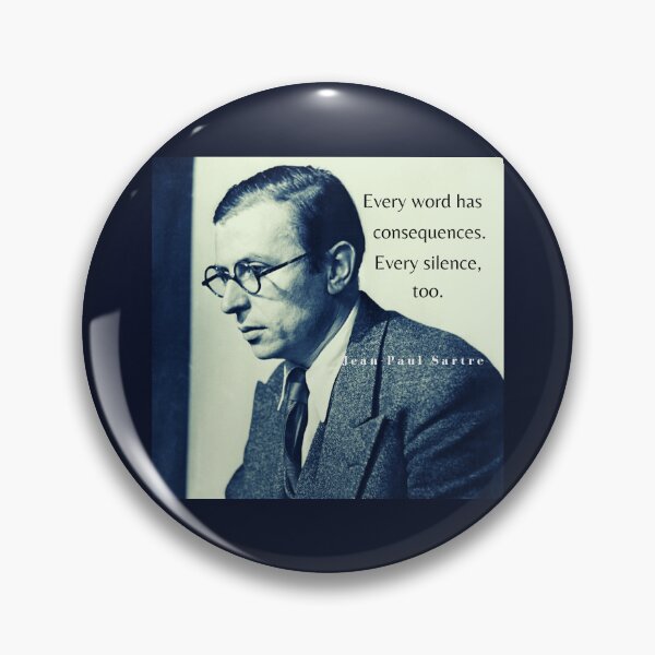 Item preview, Sartre portrait and  quote: Every word has consequences. Every silence, too. designed and sold by artbleed.