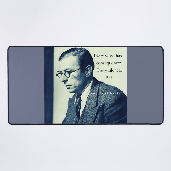 Item preview, Sartre portrait and quote: Every word has consequences. Every silence, too. designed and sold by artbleed.