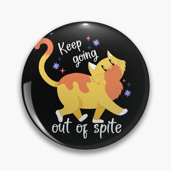 Item preview, Keep Going Out of Spite Indulging in Fun with a Spiteful Cat designed and sold by Taylor  ART.