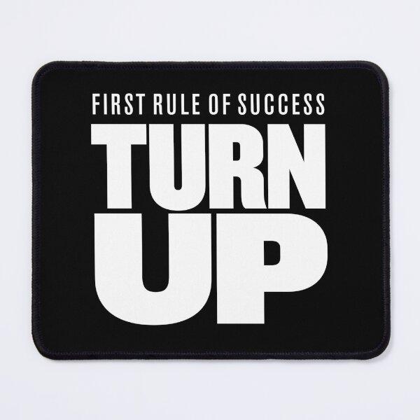 Item preview, First rule of success - turn up. v.9 designed and sold by x1brett.