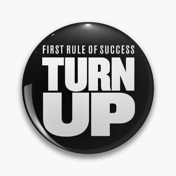 Item preview, First rule of success - turn up. v.9 designed and sold by x1brett.