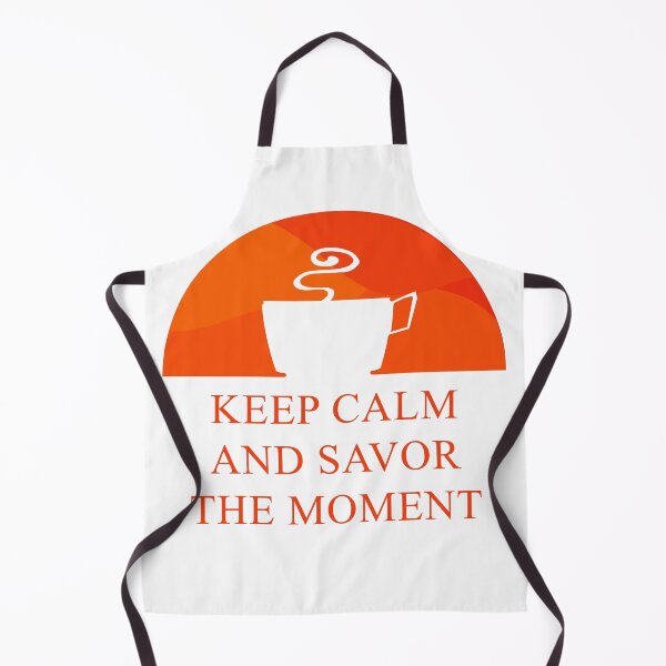 Item preview, keep calm and savor the moment designed and sold by dya-baino.