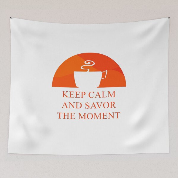 Item preview, keep calm and savor the moment designed and sold by dya-baino.