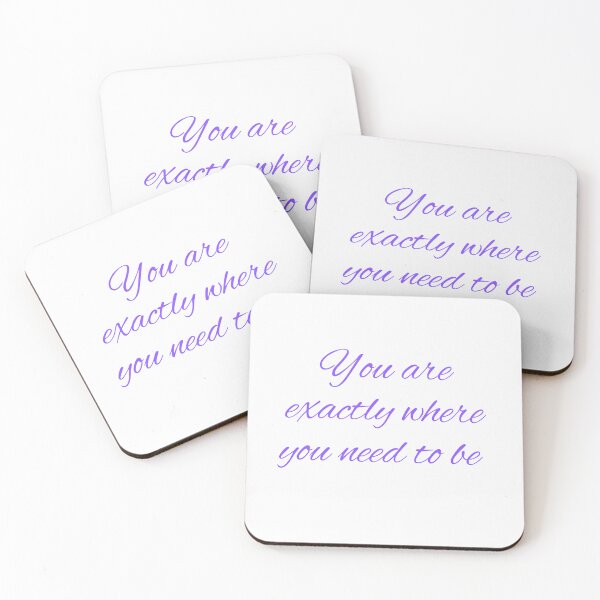 Item preview, You are exactly where you need to be designed and sold by Lawro007.