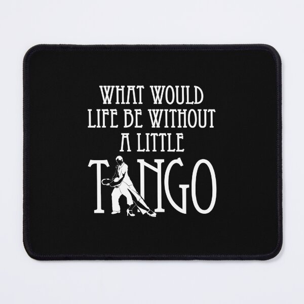 Item preview, What Would Life Be with a Little Tango Dance Dancer  designed and sold by jaygo.