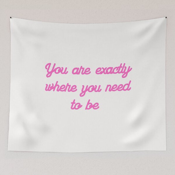 Item preview, You are exactly where you need to be designed and sold by Lawro007.