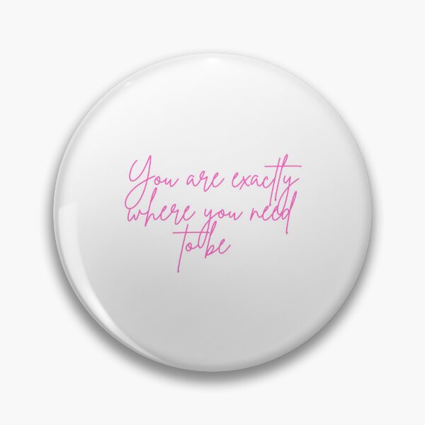 Item preview, You are exactly where you need to be designed and sold by Lawro007.