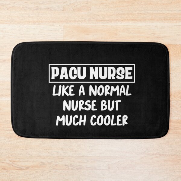 Item preview, PACU Nurse Like A Normal Nurse But Much Cooler designed and sold by HappyDelights.
