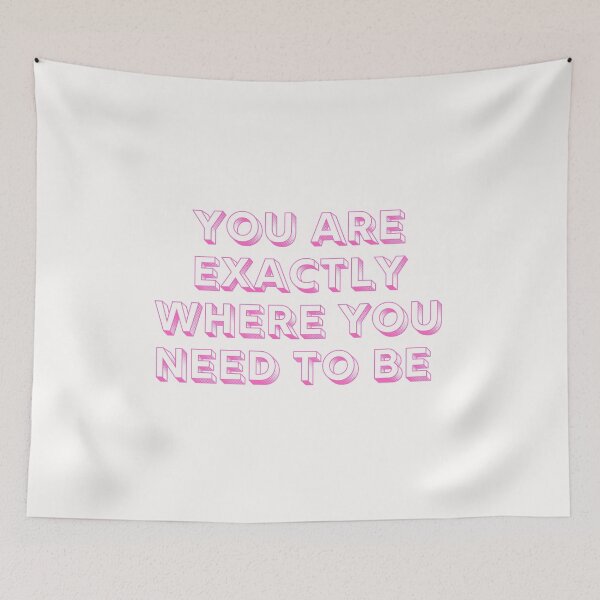 Item preview, You are exactly where you need to be designed and sold by Lawro007.
