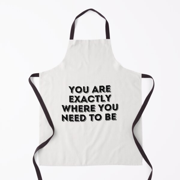 Item preview, You are exactly where you need to be designed and sold by Lawro007.
