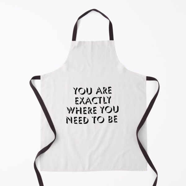 Item preview, You are exactly where you need to be designed and sold by Lawro007.