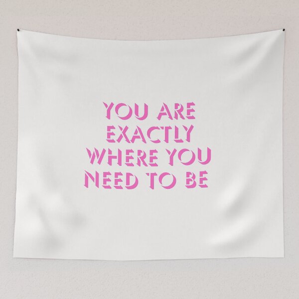 Item preview, You are exactly where you need to be designed and sold by Lawro007.