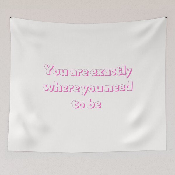 Item preview, You are exactly where you need to be designed and sold by Lawro007.