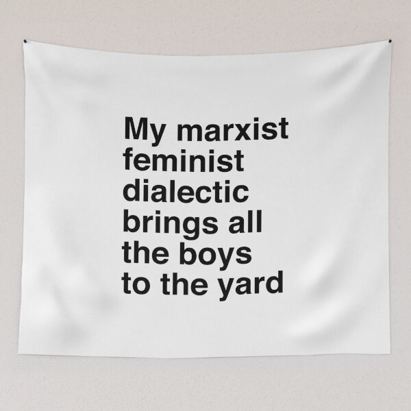Item preview, My marxist feminist dialectic brings all the boys to the yard designed and sold by clamentine.