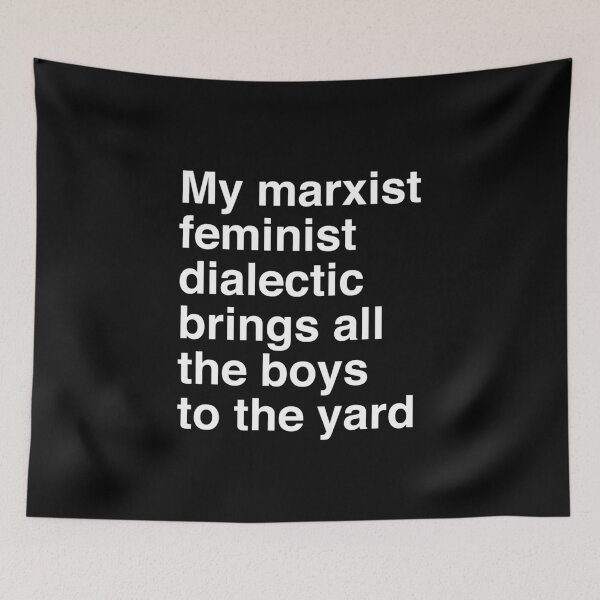 Item preview, My marxist feminist dialectic brings all the boys to the yard designed and sold by clamentine.