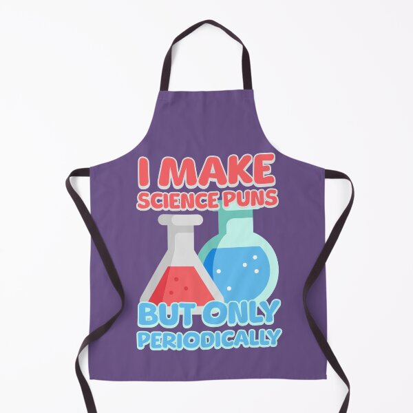 Item preview, I make Science Puns But Only Periodically! Science Pun designed and sold by PMCreative.