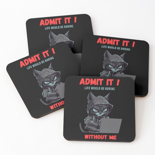 Item preview, Admit It! Life Would Be Boring Without Me designed and sold by Grafixfun.