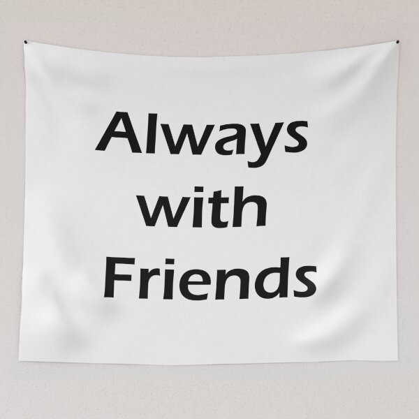 Item preview, always with friends designed and sold by KacperDan.