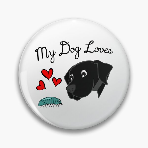 Item preview, My Dog Loves Roly Polys Black Lab designed and sold by PirateOwl.
