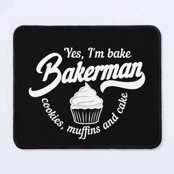 Item preview, Bakerman Yes, I'm baking cookies, muffins and cake designed and sold by mk-Shirts.
