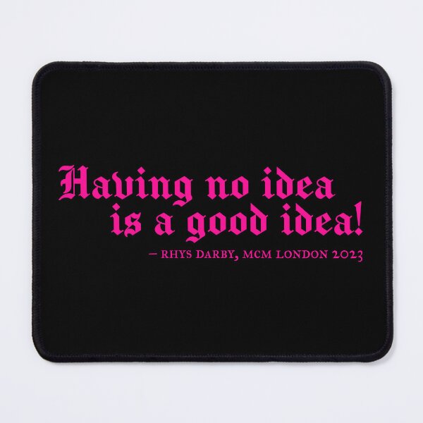 Item preview, Having no idea is a good idea - Rhys Darby quote designed and sold by ListingToPort.