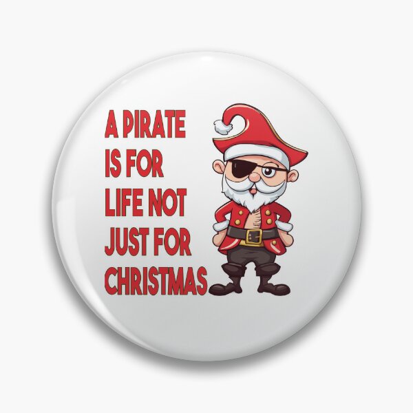 Item preview, Pirate is For Life Not Just for Christmas designed and sold by PJDesignsESP.