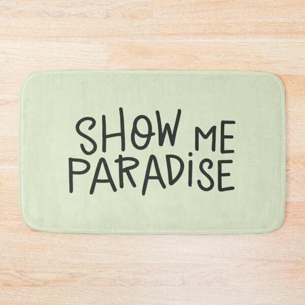 Item preview,  Show Me Paradise designed and sold by Tedos7.