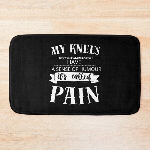 Item preview, My Knees Have a Sense of Humor - It's Called Pain. Bad Knee designed and sold by EdytaGister.