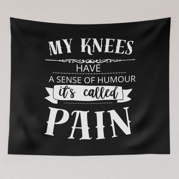 Item preview, My Knees Have a Sense of Humor - It's Called Pain. Bad Knee designed and sold by EdytaGister.