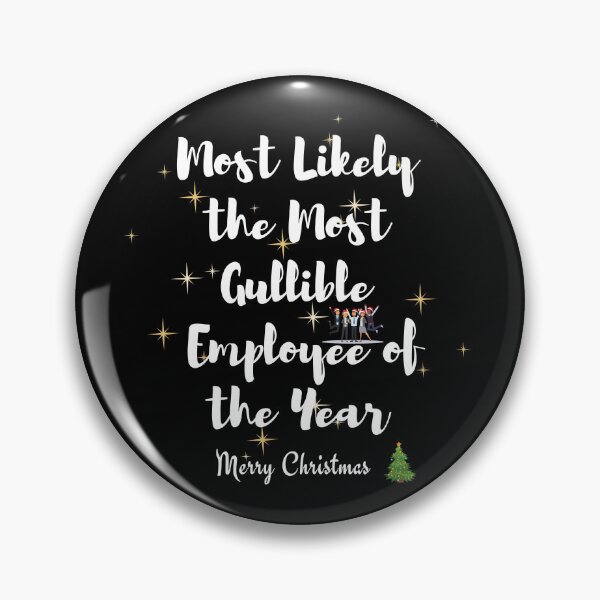 Item preview, Most Likely the Most Gullible Employee of the Year Merry Christmas  designed and sold by GuliMerch.