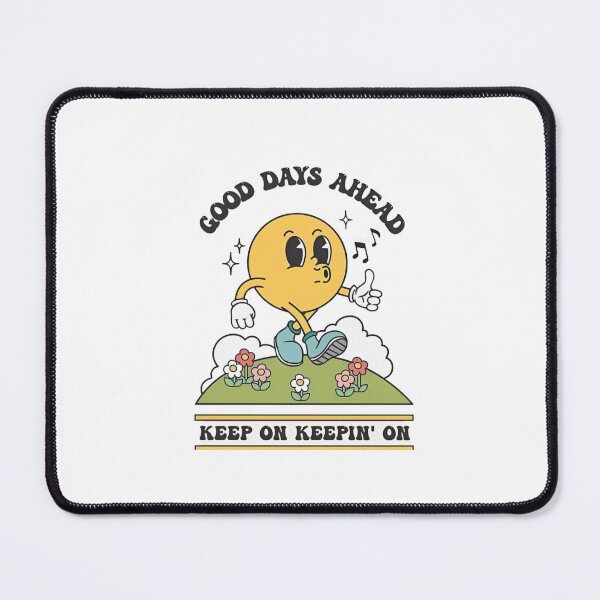 Item preview, Good Days Ahead Keep On Keepin' On designed and sold by AMDigitals.