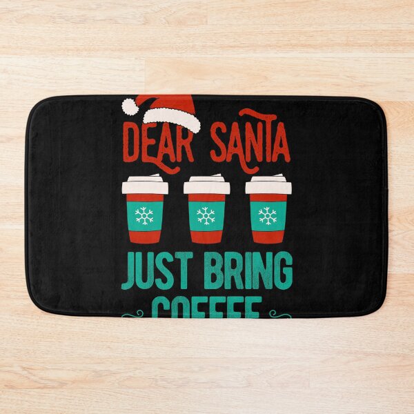 Item preview, Dear Santa Just Bring Coffee Lover Christmas Gift designed and sold by artworkbyrihen.