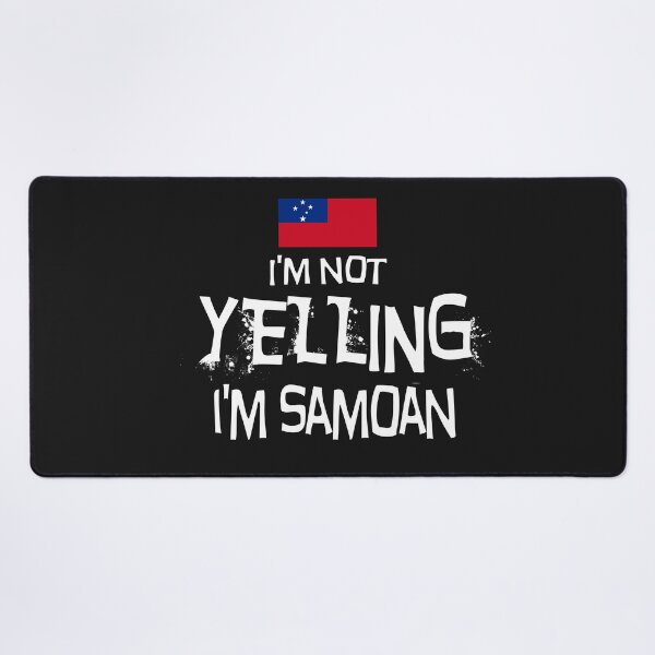 Item preview, I'm not yelling, I'm Samoan With the flag of Samoa designed and sold by obedtheartist.