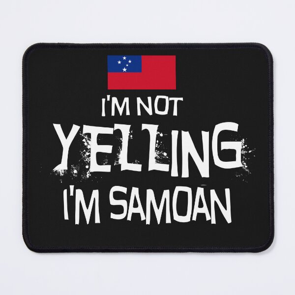 Item preview, I'm Not Yelling I'm Samoan -Samoan Pride designed and sold by obedtheartist.