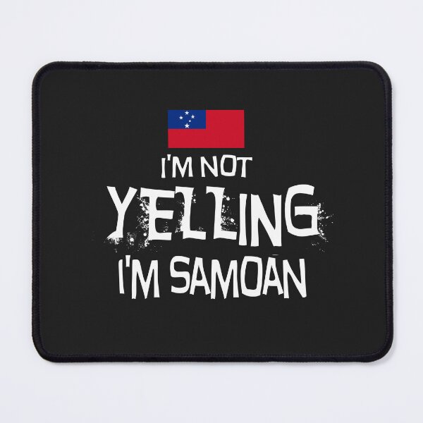 Item preview, Flag of Samoa I'm not yelling I'm Samoan designed and sold by obedtheartist.