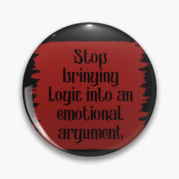 Item preview, Stop bringing logic into an emotional argument Fourth Wing Iron Flame designed and sold by SpiceDoc.